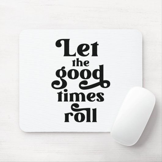 Laat de Good Times rollen Muismat (Met muis)