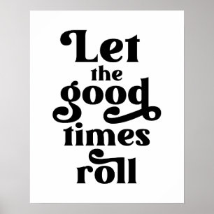 Laat de Good Times rollen Poster