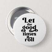 Laat de Good Times rollen Ronde Button 7,6 Cm (Voorkant /achterkant)