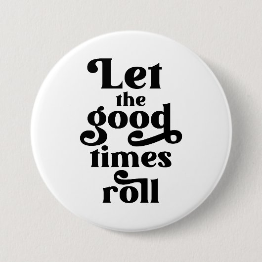 Laat de Good Times rollen Ronde Button 7,6 Cm (Voorkant)
