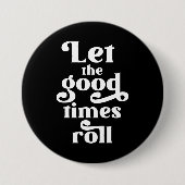 Laat de Good Times rollen Ronde Button 7,6 Cm (Voorkant)