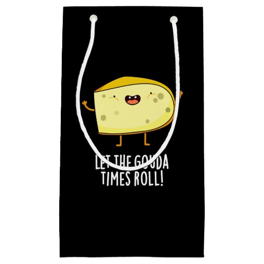 Laat de Gouda Times Roll Funny Cheese Pun Dark BG Klein Cadeauzakje (Voorkant)