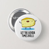 Laat de Gouda Times Roll Funny Cheese Pun Ronde Button 5,7 Cm (Voorkant /achterkant)