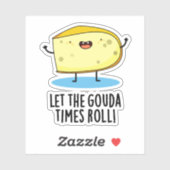 Laat de Gouda Times Roll Funny Cheese Pun Sticker (Vel)