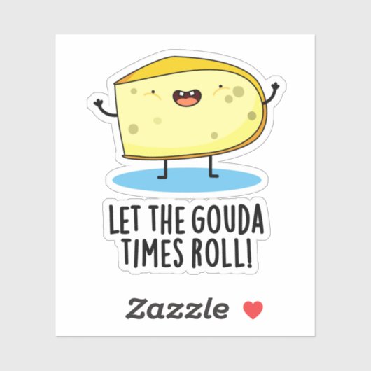 Laat de Gouda Times Roll Funny Cheese Pun Sticker (Vel)