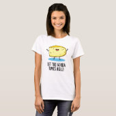 Laat de Gouda Times Roll Funny Cheese Pun T-shirt (Voorkant volledig)