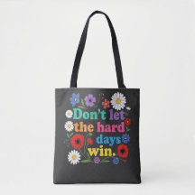 Laat de harde dagen niet winnen