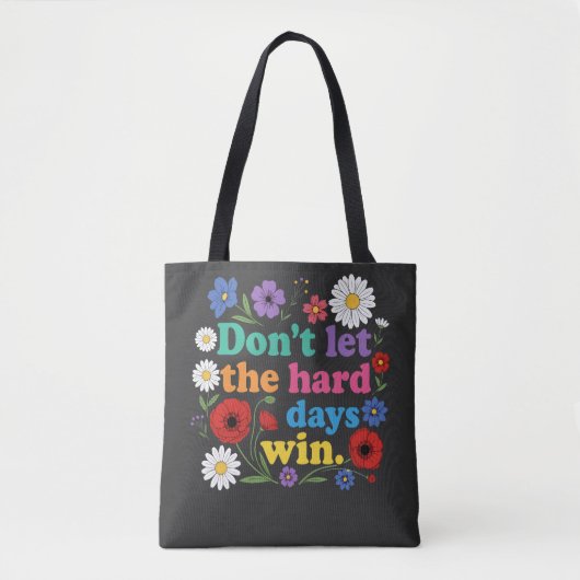Laat de harde dagen niet winnen tote bag (Voorkant)