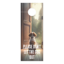 Laat de hond alsjeblieft niet uit de deur houden.