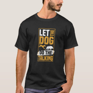 Laat de hond de koel-hog-jachthond doen. t-shirt