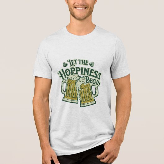 Laat de Hoppiness Begin Funny St. Patrick's Day Tri-Blend Shirt (Voorkant)