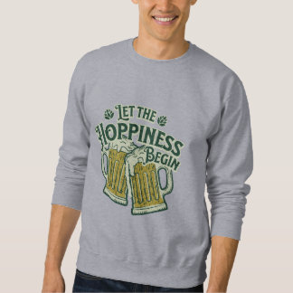 Laat de Hoppiness Begin Funny St. Patrick's Day Trui