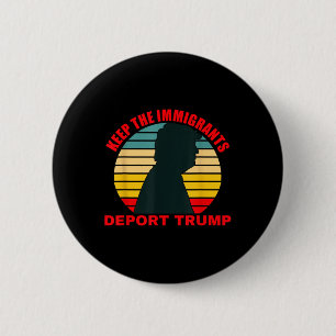 Laat de immigranten Trump Retro Anti-Trump deporte Ronde Button 5,7 Cm
