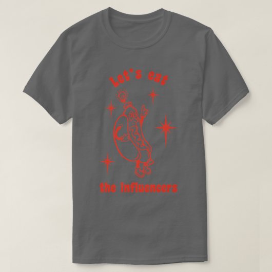 Laat de Influencers eten T-shirt (Design voorkant)