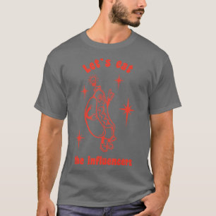 Laat de Influencers eten T-shirt