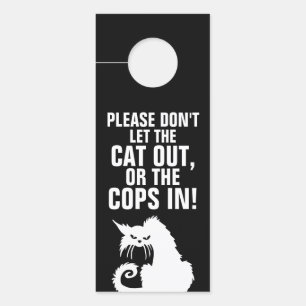Laat de kat niet uit of de politie niet binnen. Gr Deurhanger