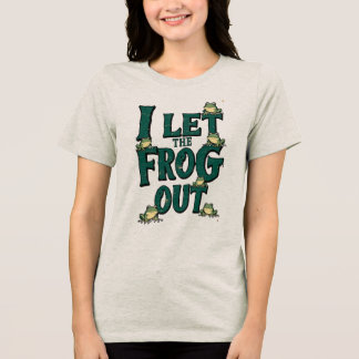 laat de kikker eruit Tri-Blend shirt