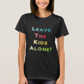 Laat de Kinderen alleen! T-shirt (Voorkant)