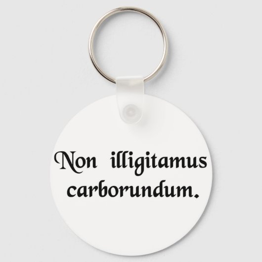 Laat de klootzakken je niet misleiden. sleutelhanger (Voorkant)