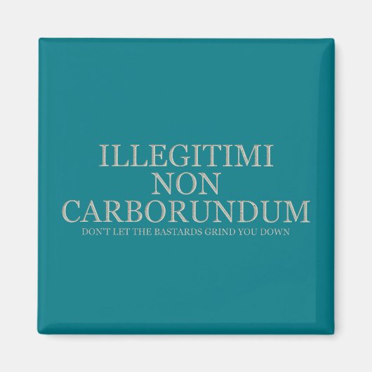 Laat de klootzakken je niet vermorzelen - licht magneet (Voorkant)