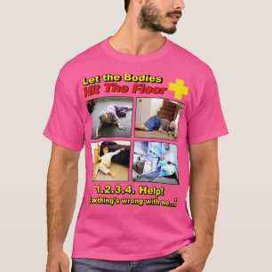 Laat de lichamen de vloer raken en niet opstaan t-shirt