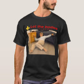 Laat de lichamen de vloer raken t-shirt (Voorkant)