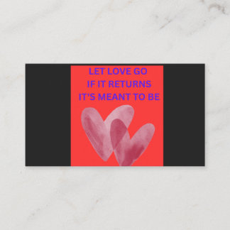 LAAT DE LIEFDE Gaan ALS HET TERUGKOMT IS HET BESTE Visitekaartje
