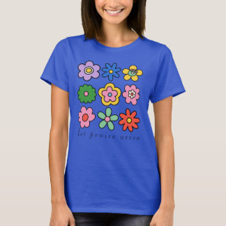 Laat de lof oprijzen t-shirt