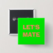 LAAT DE MATE VAN LATEN VIERKANTE BUTTON 5,1 CM (Voorkant /achterkant)
