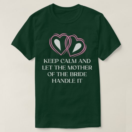 Laat de moeder van de Bride's moeder huwelijk T-shirt (Design voorkant)