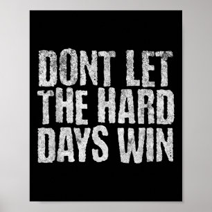 Laat de moeilijke dagen geen mentale gezondheidsmo poster