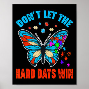 Laat de moeilijke dagen niet winnen Autisme Awaren Poster