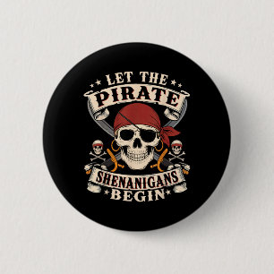 Laat de piraat Shenanigans beginnen Schedel Piraat Ronde Button 5,7 Cm