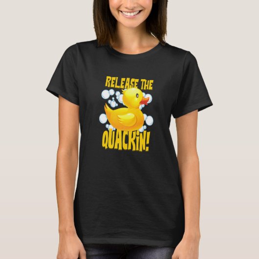 Laat de Quackin Floating Speelgoed Rubber Duck los T-shirt (Voorkant)