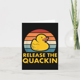 Laat de Quackin Quote Rubber Duck Duckling ACC los Kaart
