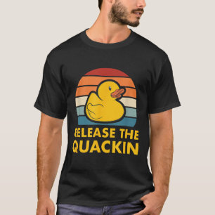 Laat de Quackin Quote Rubber Duck Duckling ACC los T-shirt