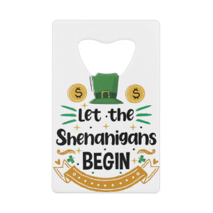 Laat de Schelmenstreken Beginnen St. Patrick's Dag Creditkaart Flessenopener
