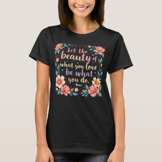 Laat de schoonheid van wat je van Rumi houdt citer T-shirt