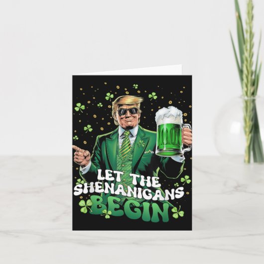 Laat de Shenanigans beginnen met grappige Trump St Kaart (Voorkant)