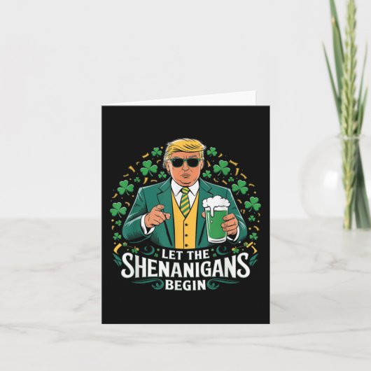 Laat de Shenanigans beginnen met grappige Trump St Kaart (Voorkant)