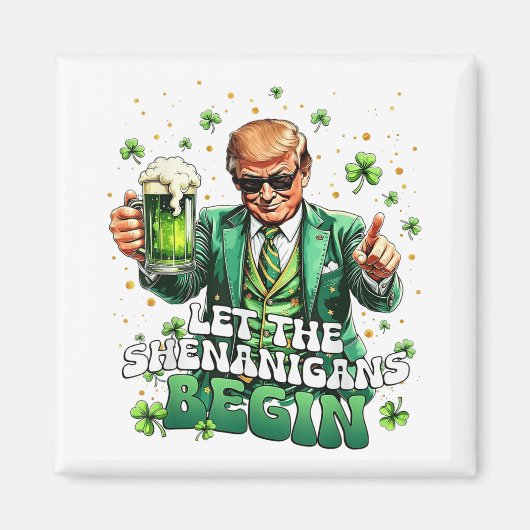 Laat de Shenanigans beginnen met grappige Trump St Magneet (Voorkant)