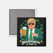 Laat de Shenanigans beginnen met grappige Trump St Magneet (Voorkant / Achterkant)