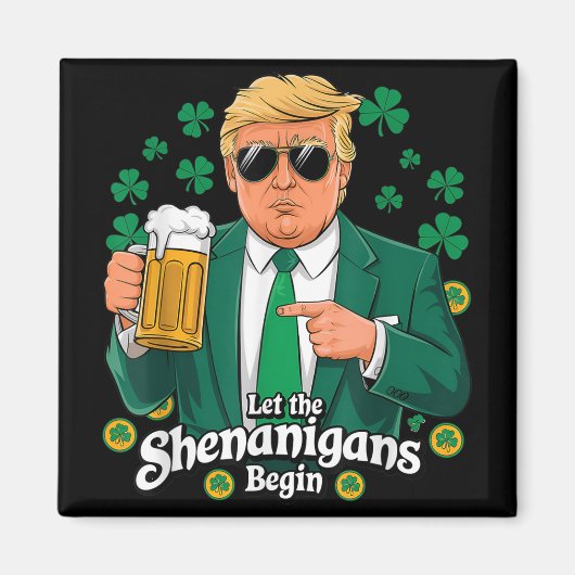 Laat de Shenanigans beginnen met grappige Trump St Magneet (Voorkant)
