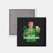 Laat de Shenanigans beginnen met grappige Trump St Magneet (Voorkant / Achterkant)