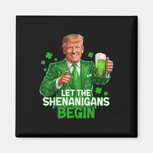 Laat de Shenanigans beginnen met grappige Trump St Magneet (Voorkant)