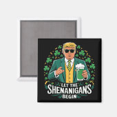 Laat de Shenanigans beginnen met grappige Trump St Magneet (Voorkant / Achterkant)