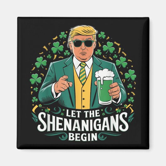 Laat de Shenanigans beginnen met grappige Trump St Magneet (Voorkant)
