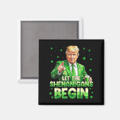 Laat de Shenanigans beginnen met grappige Trump St Magneet (Voorkant / Achterkant)