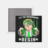 Laat de Shenanigans beginnen met grappige Trump St Magneet (Voorkant / Achterkant)