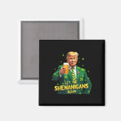 Laat de Shenanigans beginnen met grappige Trump St Magneet (Voorkant / Achterkant)